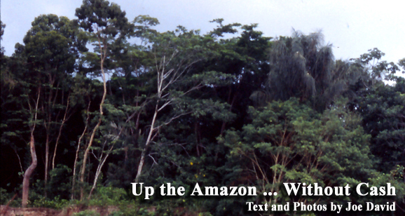 Up the Amazon … Without Cash