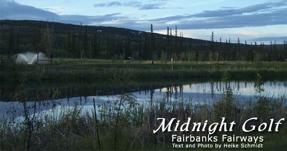 Midnight Golf:  Fairbanks Fairways