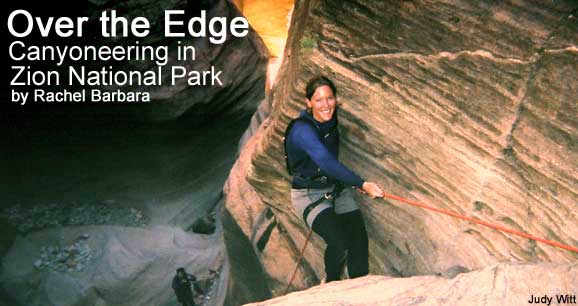 Over the Edge: Canyoneering in Zion National Park