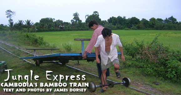 Jungle Express: Cambodia's Bamboo Train