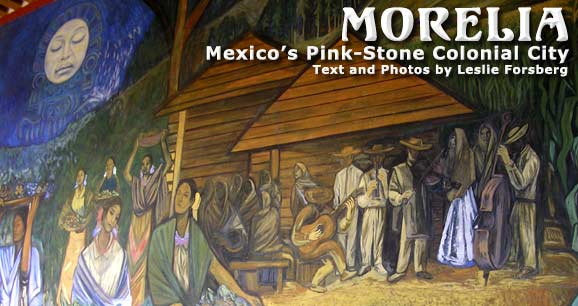 Morelia: Mexico's Pink-Stone Colonial City