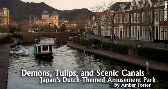 Demons, Tulips and Scenic Canals: Japan's Dutch-Themed Amusement Park
