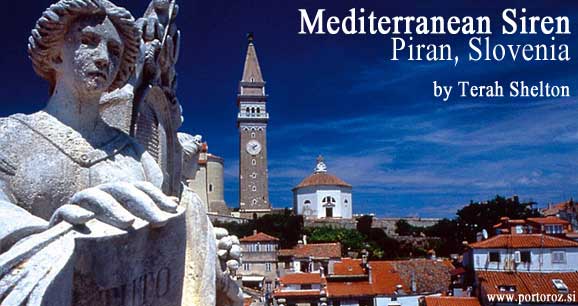 Mediterranean Siren: Piran, Slovenia