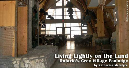 Ontario's Cree village maximizes the use of natural products. 