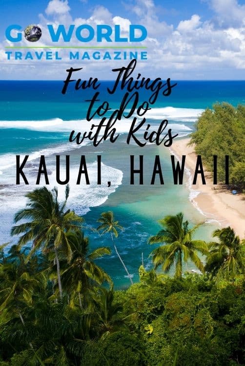 From ziplining to helicopter sightseeing, we've got 5 fun things to do with kids in Kauai, Hawaii #funthingstodowithkidsinKauai #thingstodoinHawaii #thingstodoinKauai #kidfriendlyHawaii #goworldtravel