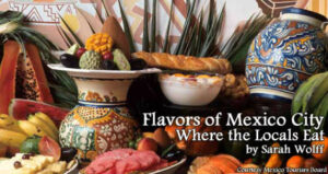 Flavors of Mexico City: Where the Locals Eat