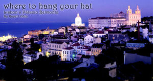 Where To Hang Your Hat: Lisbon’s Pálacio Belmonte