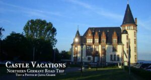 Castle Vacations: Northern Germany Road Trip