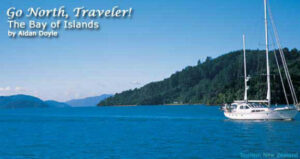 Go North, Traveler: The Bay of Islands, New Zealand
