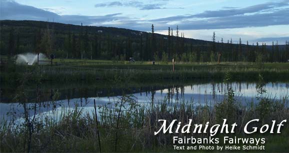 Midnight Golf:  Fairbanks Fairways