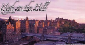 High on the Hill: Exploring Edinburgh’s Old Town