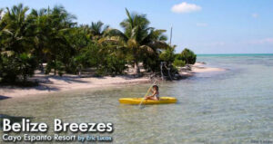 Belize Breezes: Cayo Espanto Resort