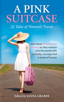 A Pink Suitcase: 22 Tales of Women's Travel 