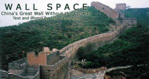 Wall Space: China’s Great Wall Without the Crowds