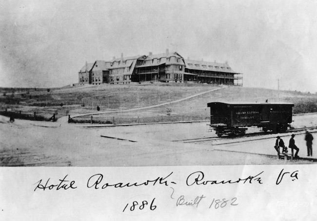 1886 photo of Hotel Roanoke, the fashionable place to be. Photo courtesy of Hotel Roanoke