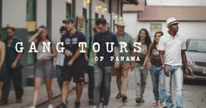 Gang Tours of Panama: Gang Members Turned Tour Guides
