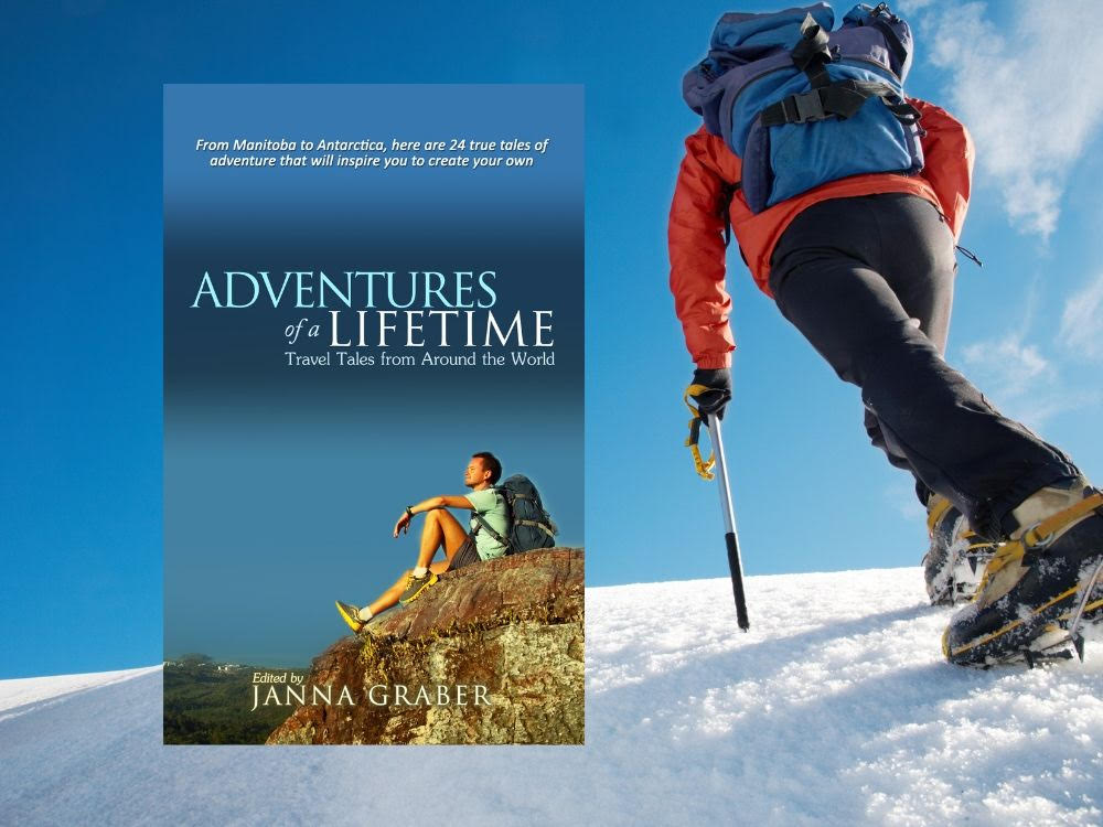 Adventures of a Lifetime: Travel Tales from Around the World