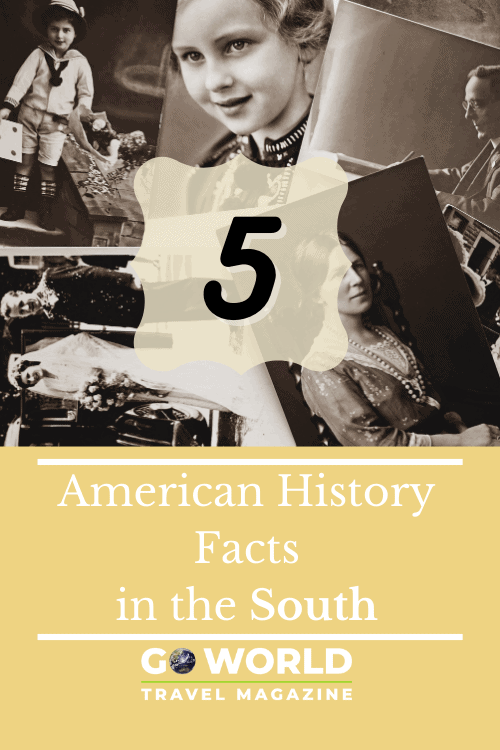 American History: Did you know you can learn American History by traveling in the American South? Take a trip to these 5 destinations, to learn about 5 facts of American History.