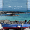 Scotland Weekend Getaway: Visit the Islands of Mull and Iona for your quick Scottish getaway