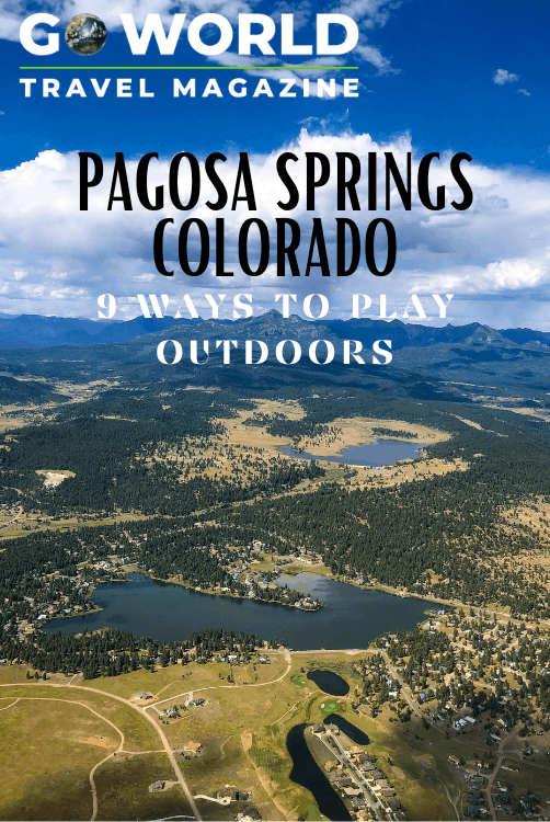 Pagosa Springs, Colorado, offers a wealth of ways to play outdoors from hot springs to kayaking, to horseback riding to hiking. #pagosasprings #pagosaspringscolorado #pagosaspringsoutdoors #playoutdoors #coloradooutdoors #goworldtravel