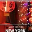 Asian Culture in New York City: How can you support the Asian Community in New York City? Visit Asian-American owned businesses, art, restaurants and markets