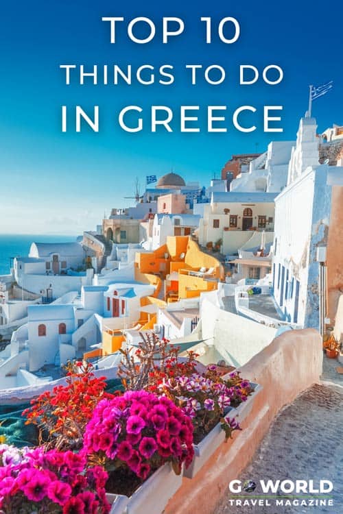 With the cliffside cities, ancient ruins, breath-taking beaches and traditional cuisine, Greece is filled with wonders to explore. Here is our list of the top 10 things to do in Greece.