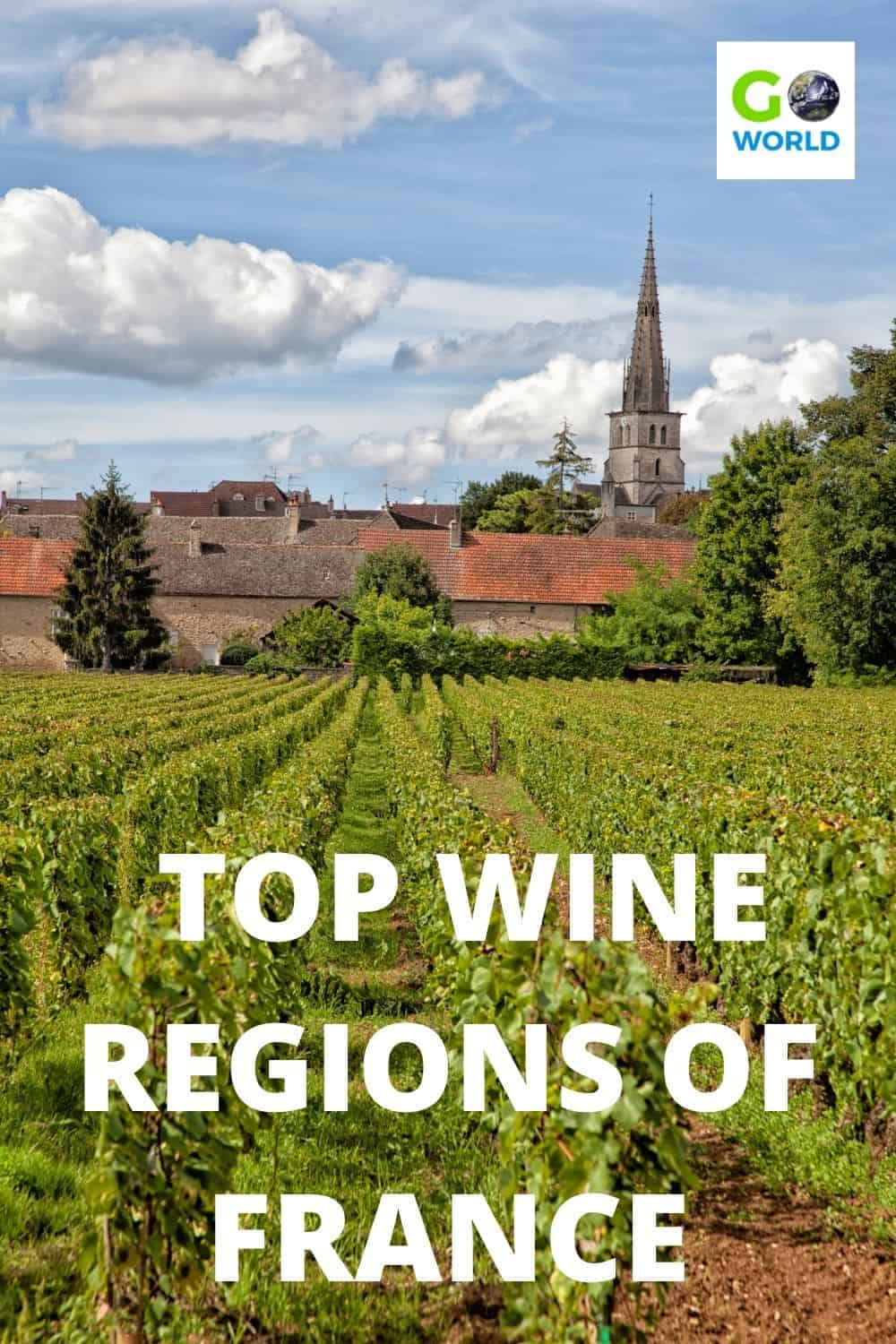 Explore the top wine regions of France. Full-bodied reds, crisp whites, subtle rosés & champagne are there for tasting with stunning scenery. #FranceWineRegions #FrenchWine #WineRegionsofFrance