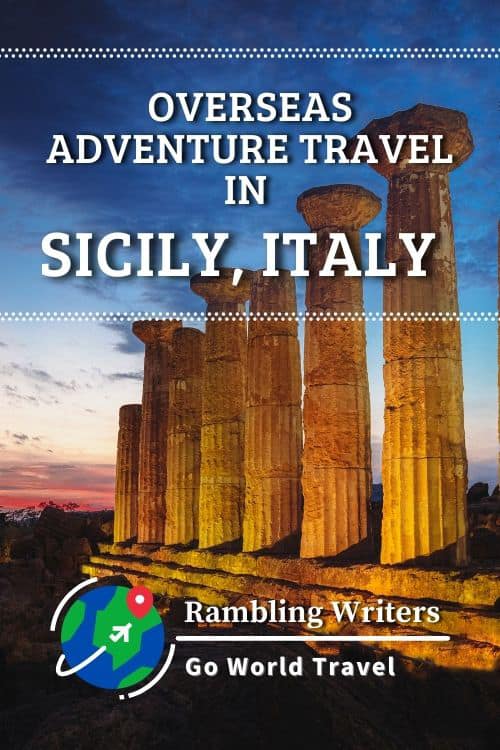 Sicily: Are you ready for an Overseas Adventure Travel vacation that will be enthralling and educational? Check out Overseas Adventure Travel in Sicily for an educational and enthralling experience that you will make your trip memorable.