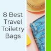 8 Best Travel Toiletry Bags