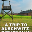 A Trip to Auschwitz