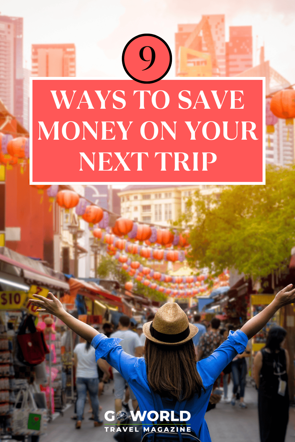 9 Ways To Save Money On Your Next Trip - The Ultimate Guide
