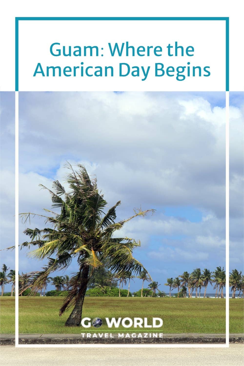 Guam: Where the American Day Begins