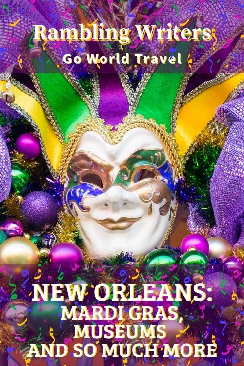 New Orleans: Mardi Gras, Museums and So Much More