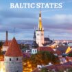 Things to do in Latvia, Lithuania and Estonia Baltic States