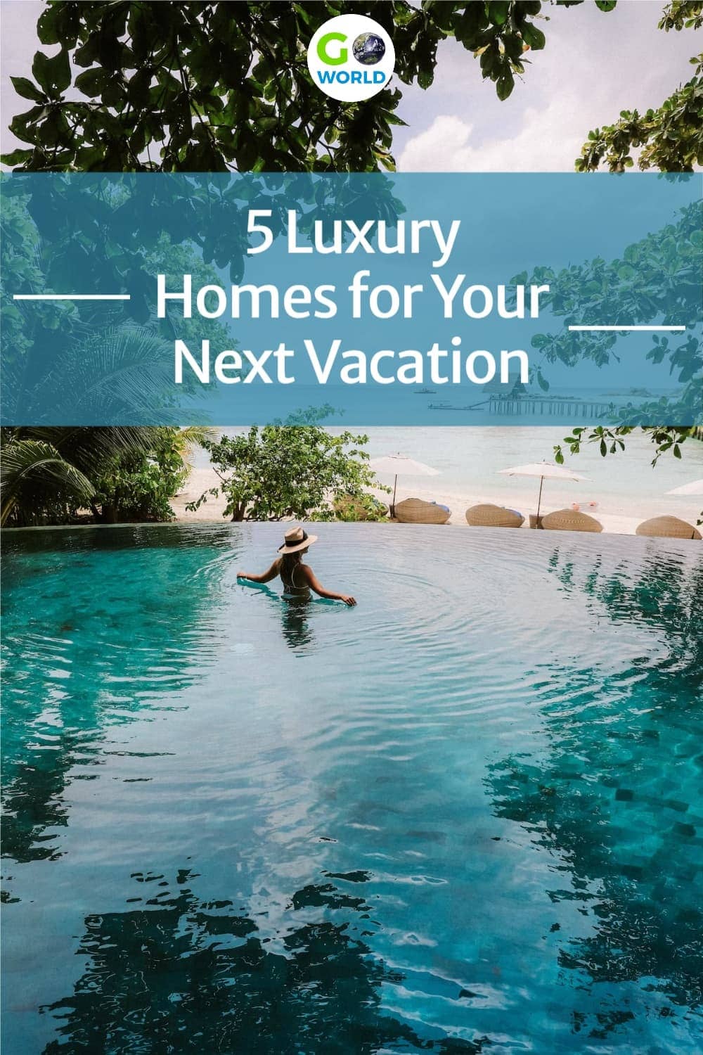 5 Luxury Homes for Your Next Vacation