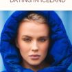 Dating in Iceland has its unique challenges. Here's what you need to know.