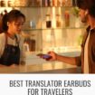 Best Translator Earbuds for travelers