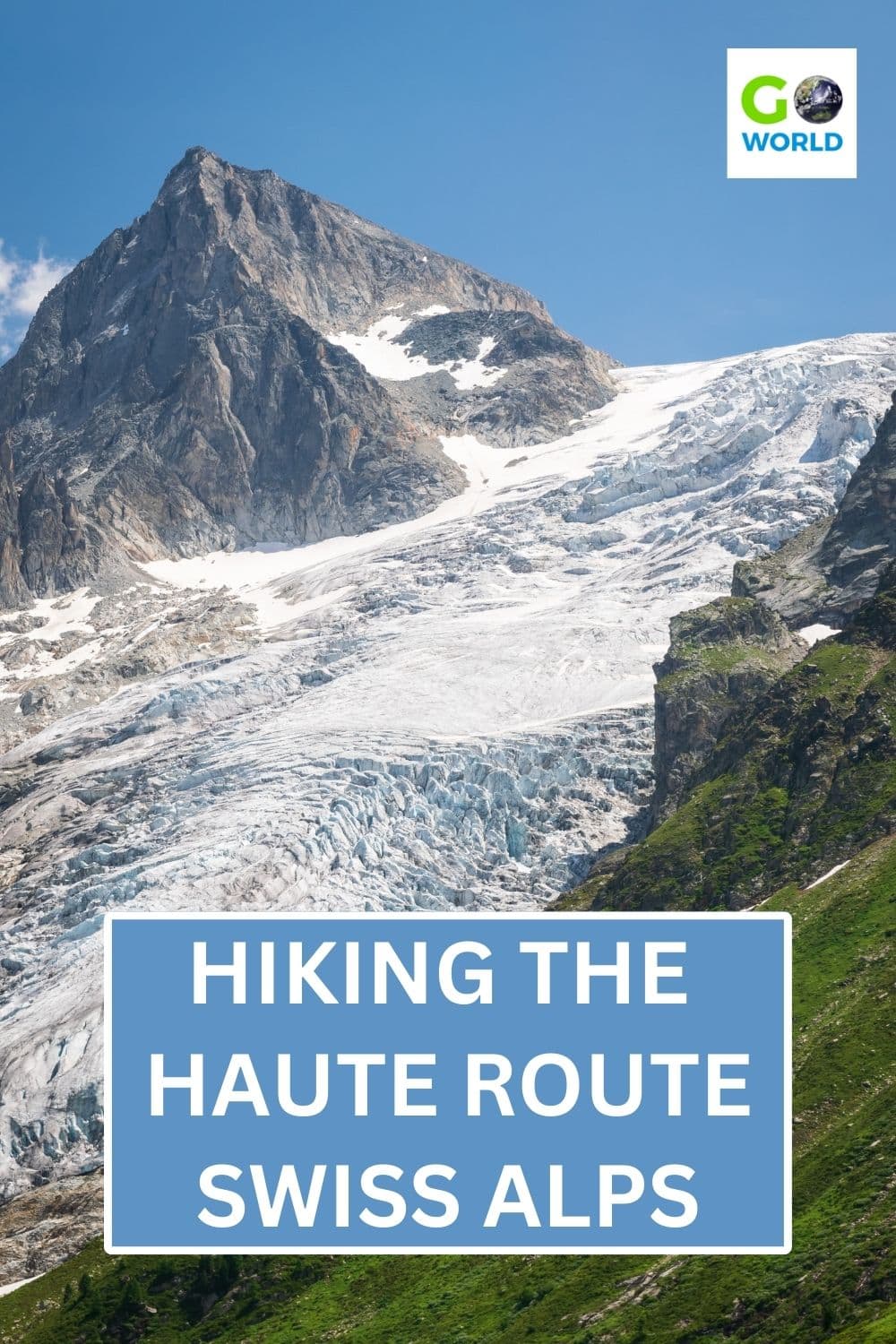 Hiking the HAUTE ROUTE SWISS ALPS