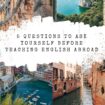 5 Questions to Ask Yourself Before Teaching English Abroad